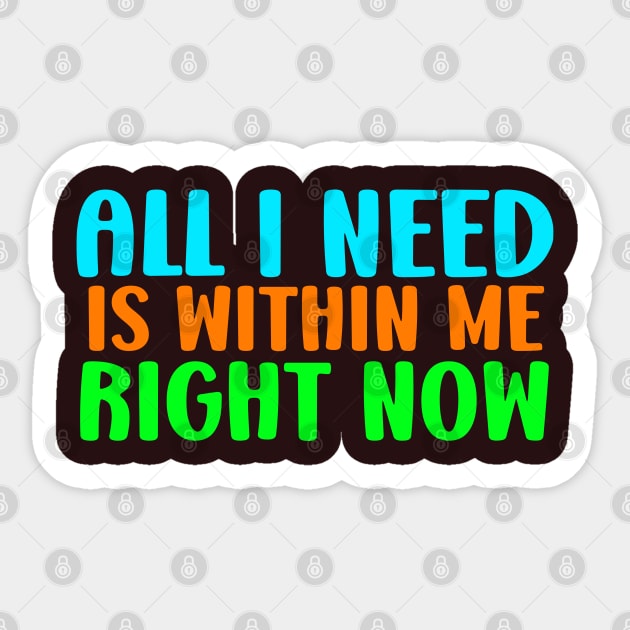 All i need is within me right now Sticker by Blossom Self Care